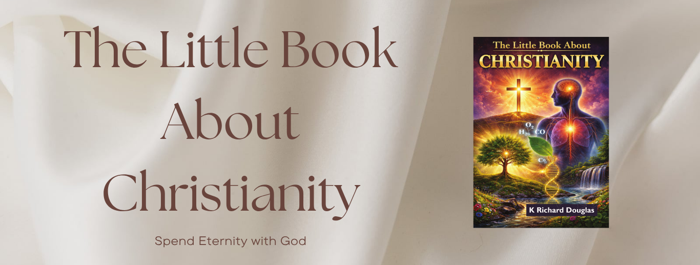The Little Book About Christianity K Richard Douglas SCRIBERIS publishing About Christianity The Christian faith How to become a Christian What is a Christian